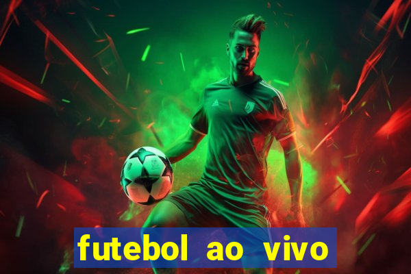 futebol ao vivo futebol muleke