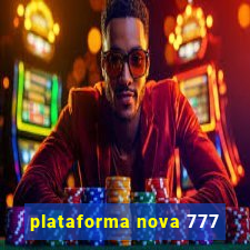 plataforma nova 777