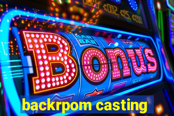 backrpom casting