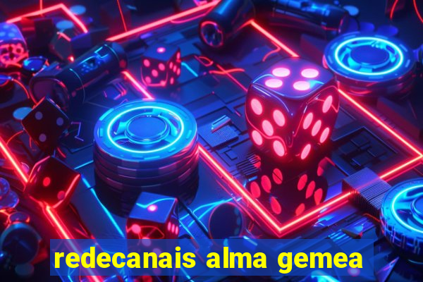 redecanais alma gemea