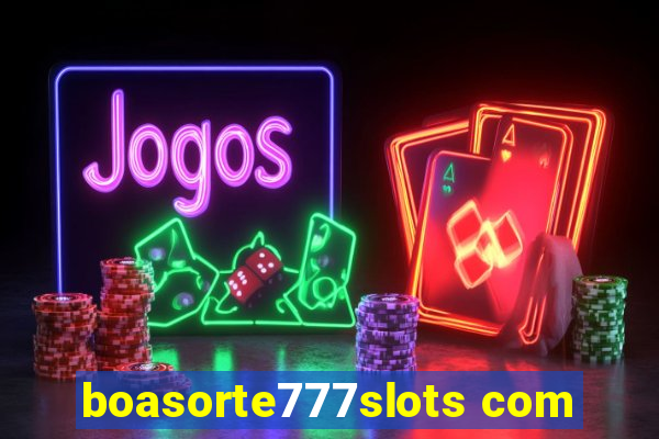 boasorte777slots com