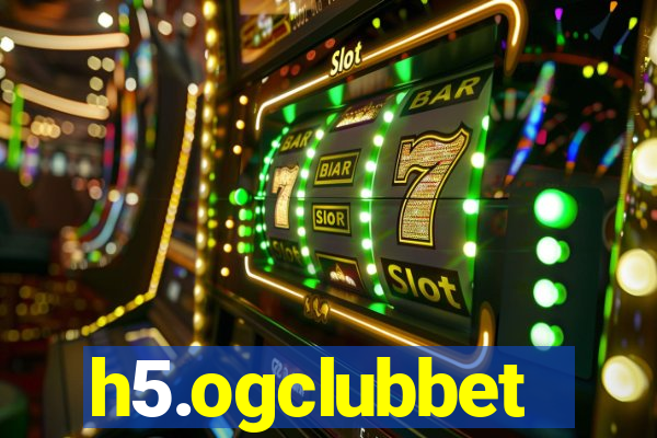 h5.ogclubbet