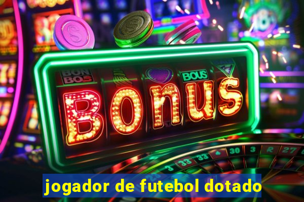 jogador de futebol dotado