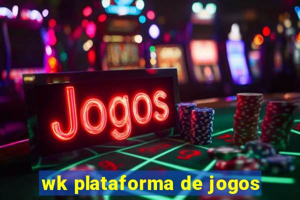 wk plataforma de jogos