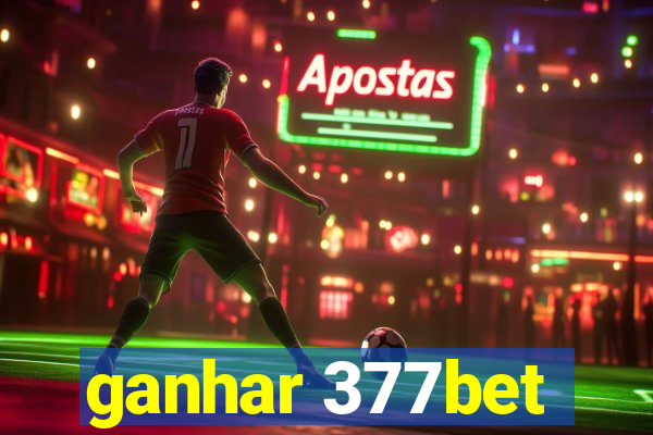 ganhar 377bet