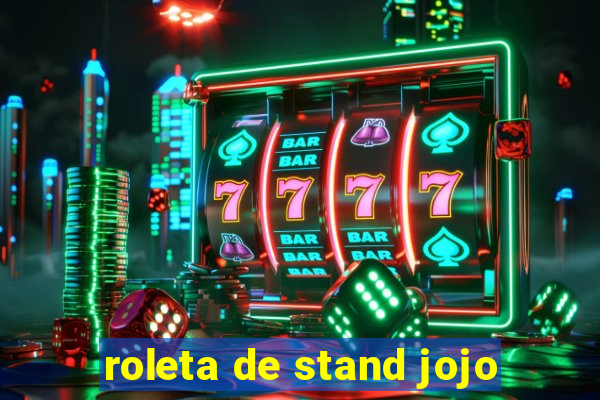 roleta de stand jojo