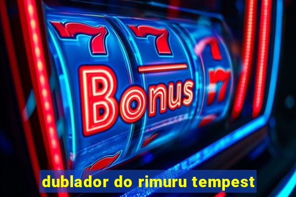 dublador do rimuru tempest