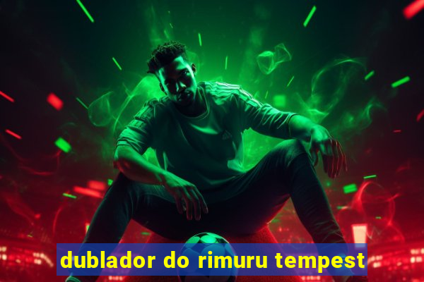 dublador do rimuru tempest