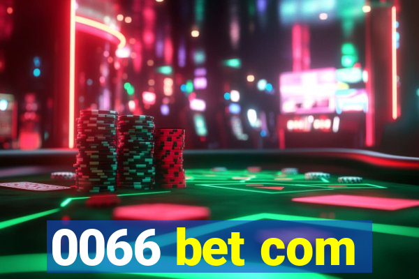 0066 bet com