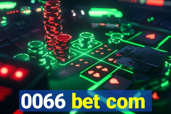 0066 bet com