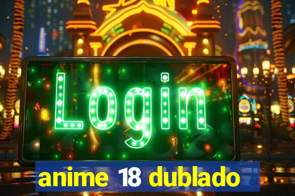 anime 18 dublado