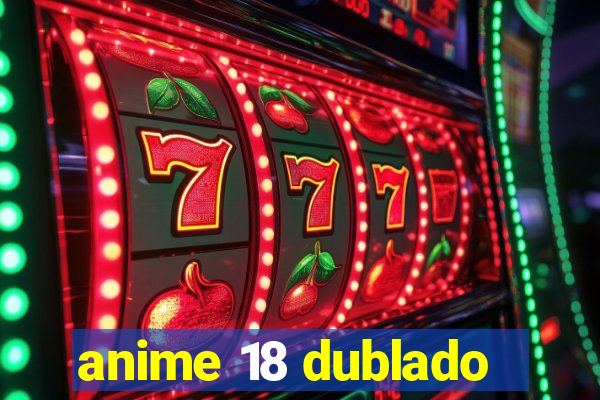 anime 18 dublado