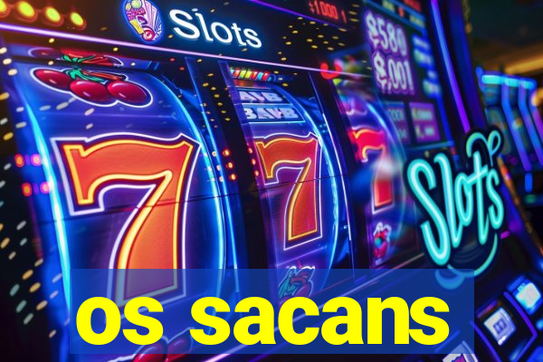 os sacans