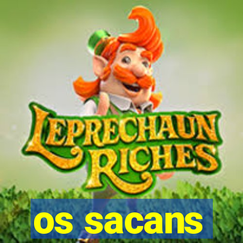 os sacans