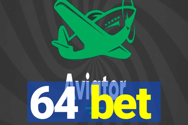 64 bet