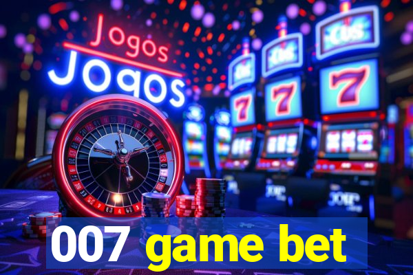 007 game bet