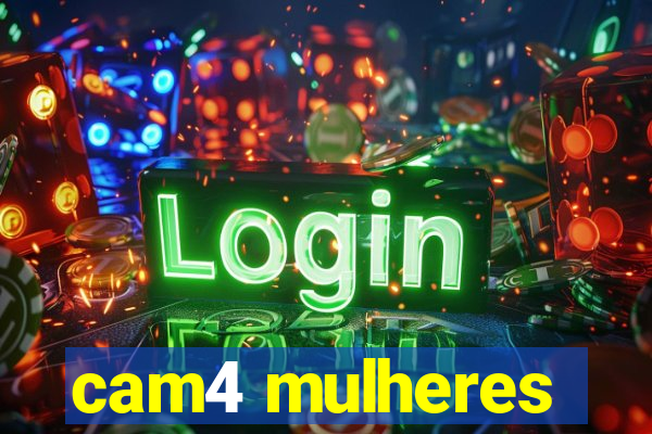 cam4 mulheres