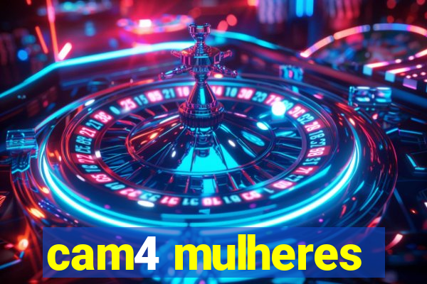 cam4 mulheres