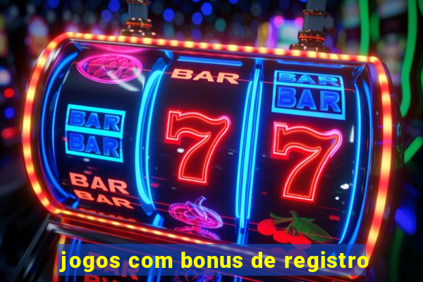 jogos com bonus de registro