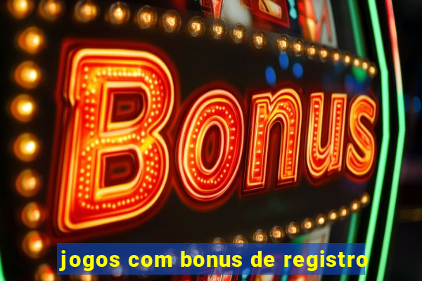 jogos com bonus de registro