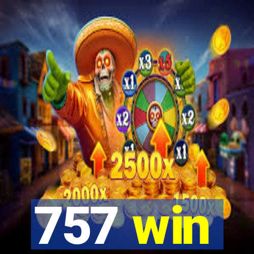 757 win