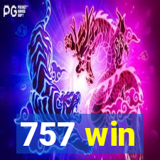 757 win