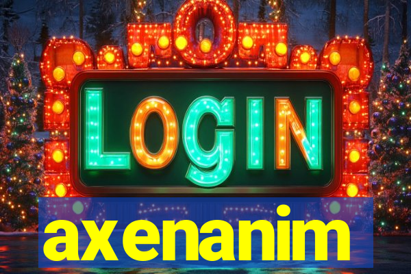 axenanim