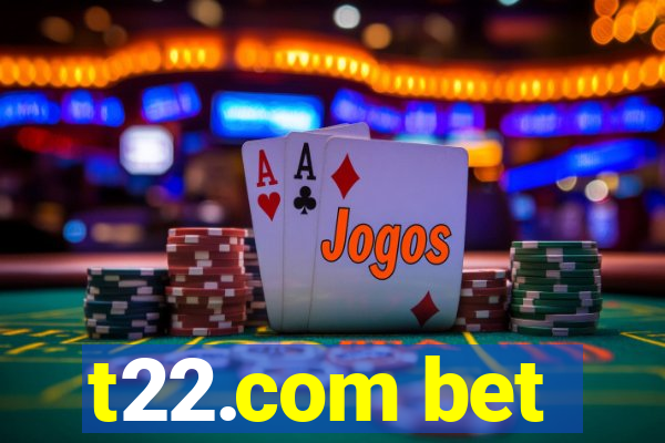 t22.com bet