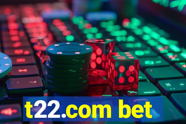 t22.com bet