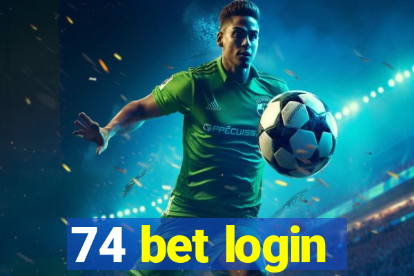 74 bet login