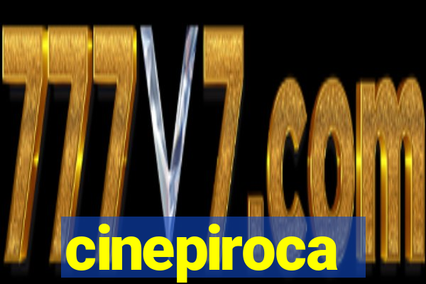 cinepiroca