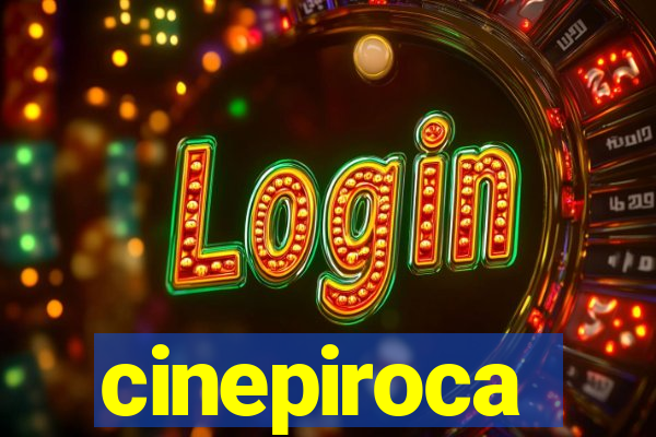 cinepiroca