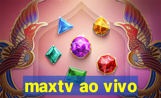 maxtv ao vivo