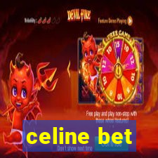 celine bet