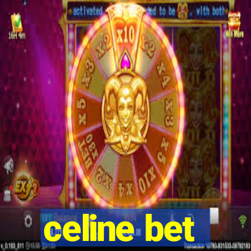 celine bet