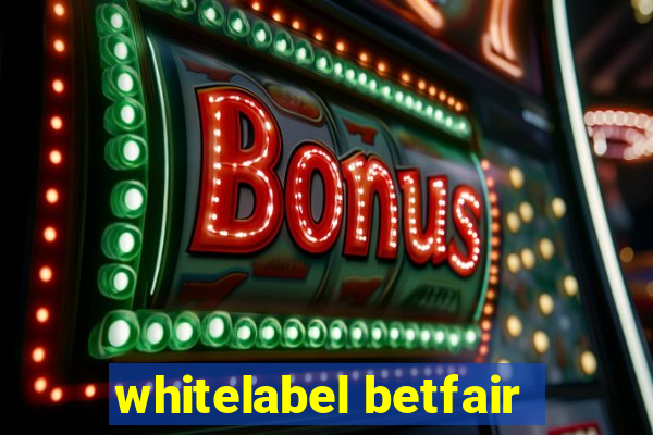 whitelabel betfair