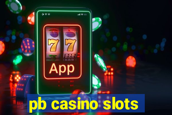 pb casino slots