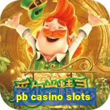 pb casino slots