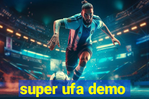 super ufa demo