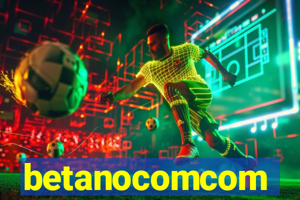 betanocomcom