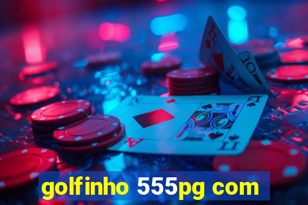 golfinho 555pg com