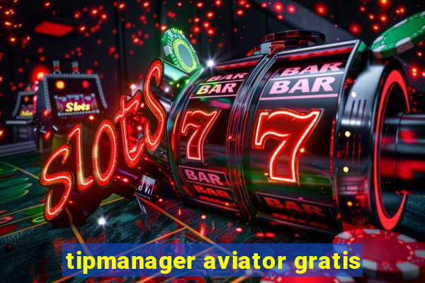 tipmanager aviator gratis