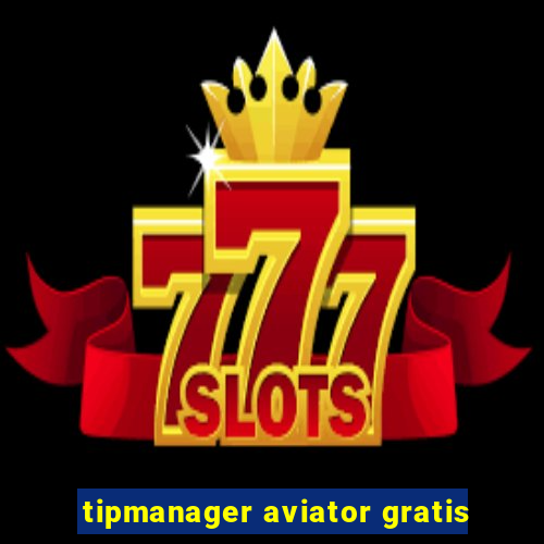 tipmanager aviator gratis