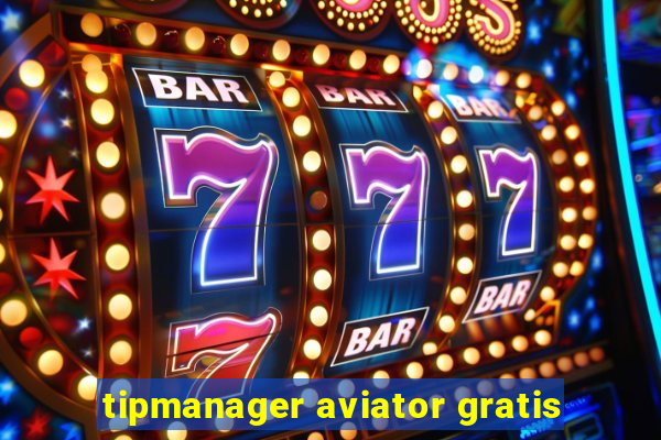 tipmanager aviator gratis