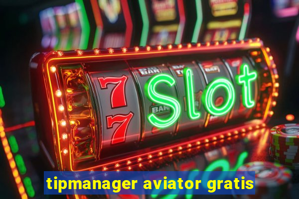 tipmanager aviator gratis