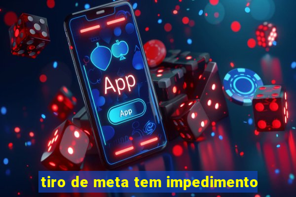 tiro de meta tem impedimento