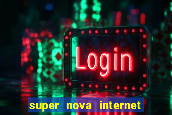 super nova internet 2 via boleto