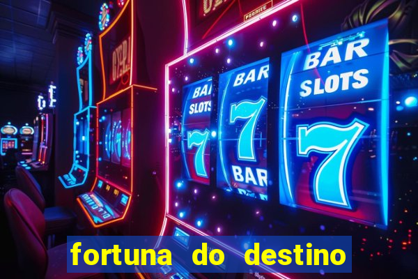 fortuna do destino fortuna do dentinho