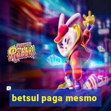 betsul paga mesmo