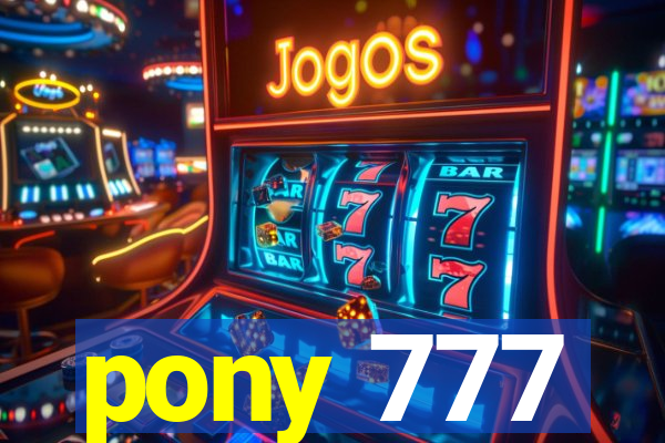 pony 777